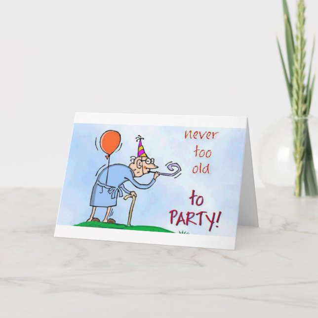 Tarjeta Nunca demasiado viejo ir de fiesta (Anverso)