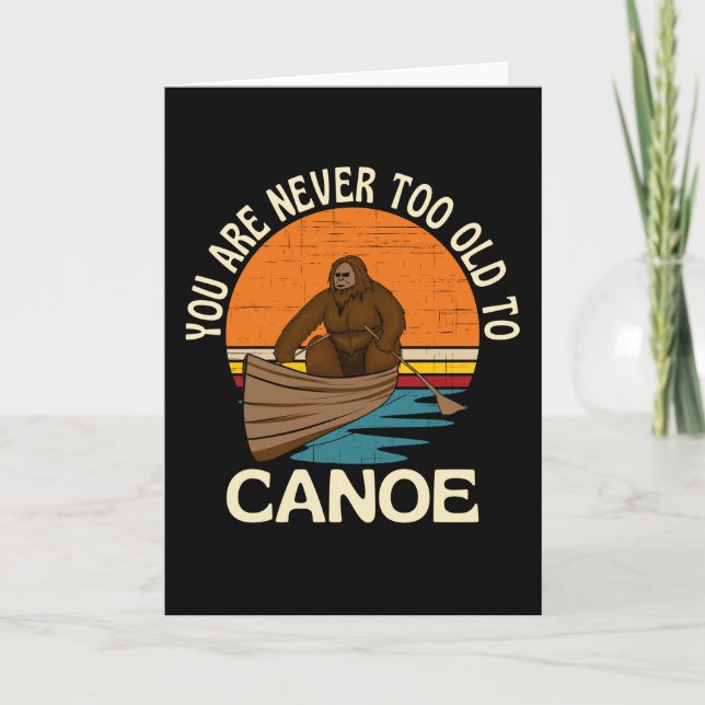 Tarjeta Nunca Eres Demasiado Viejo Para La Canoa (Anverso)