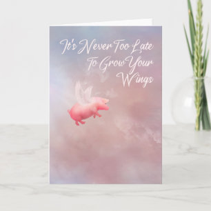 Tarjeta Nunca es demasiado tarde para crecer tus alas