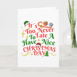 Tarjeta Nunca Es Tarde Para Tener Un Buen Día De Navidad