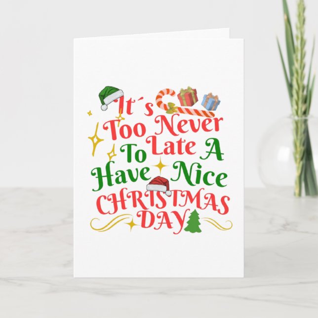Tarjeta Nunca Es Tarde Para Tener Un Buen Día De Navidad (Anverso)