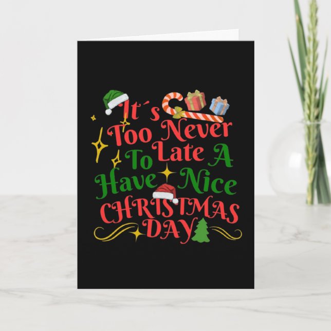 Tarjeta Nunca Es Tarde Para Tener Un Buen Día De Navidad (Anverso)
