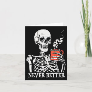 Tarjeta Nunca mejor esqueleto beber café Halloween Pa