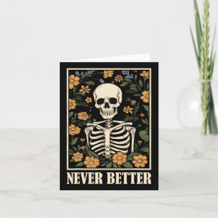 Tarjeta Nunca mejor Skeleton Floral Funny Skull Halloween