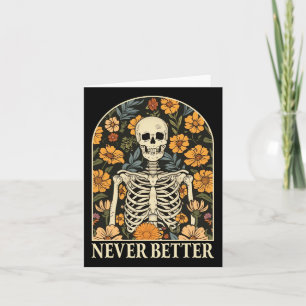 Tarjeta Nunca mejor Skeleton Floral Funny Skull Halloween