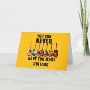Tarjeta Nunca Puedes Tener Demasiadas Guitarras