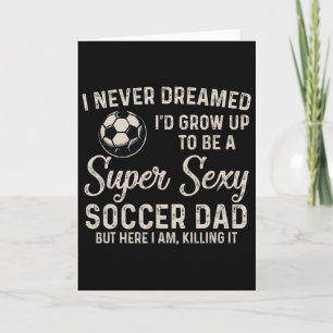 Tarjeta Nunca soñé que crecería para ser un super Y fútbol