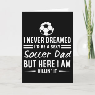 Tarjeta Nunca soñé que sería un papá de fútbol de la Y