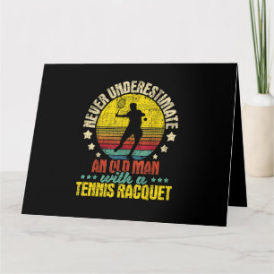 Tarjeta Nunca Subestimes A Un Viejo Hombre - Tennis Racket