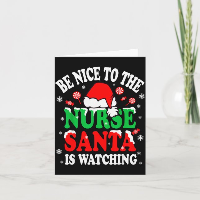 Tarjeta Nurse Christmas Tee Be Nice To The Nurse Santa Is  (Anverso)