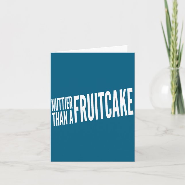 Tarjeta Nuttier Than A Fruitcake Funny Novelty Sarcastic H (Anverso)