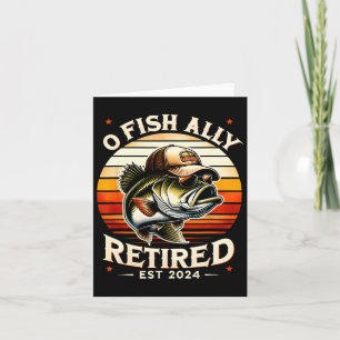 Tarjeta O Fish Ally Retirado Est 2024 Funny Retirement Fis