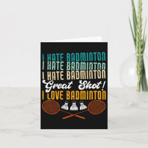 Tarjeta ¡Odio A Badminton Gran Disparo! Me encanta el Badm
