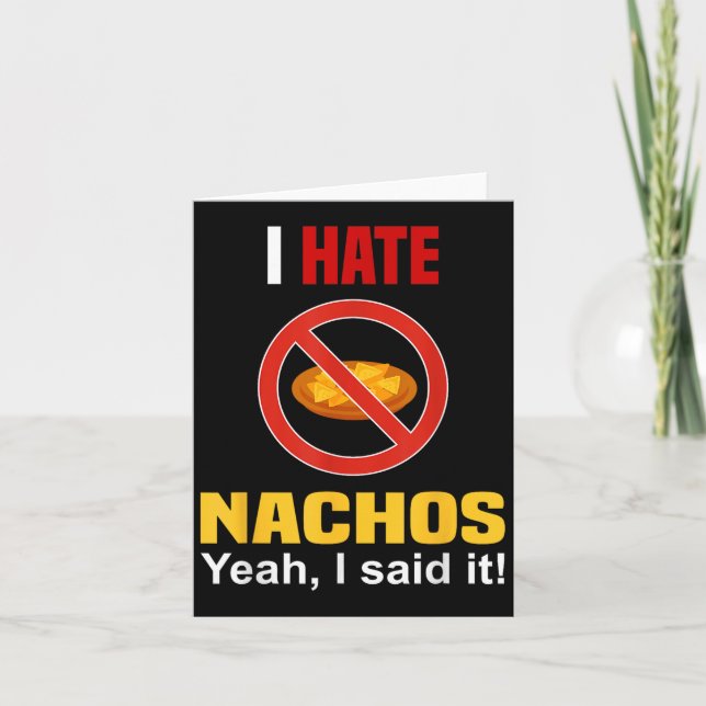 Tarjeta Odio a los Nachos Shirt Gracioso No Me Gustan Los  (Anverso)