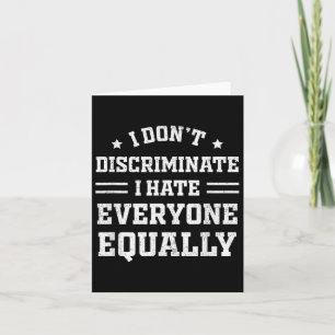 Tarjeta Odio a todos igual que no discrimino a los gracios