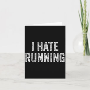 Tarjeta Odio Correr - Divertido Humor Sarcástico Chiste de