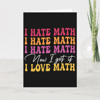 Tarjeta Odio las matemáticas ahora lo entiendo amo las mat