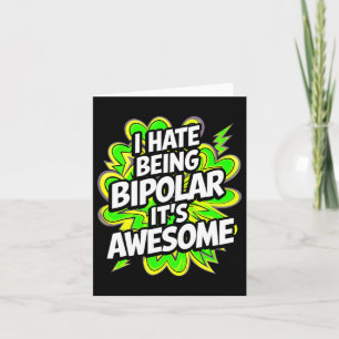Tarjeta Odio ser bipolar, es increíble lo gracioso de la c