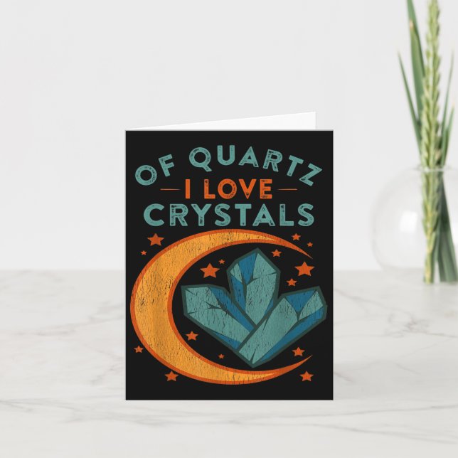 Tarjeta Of Quartz I Love Crystals Funny New Age Humor Pun  (Anverso)