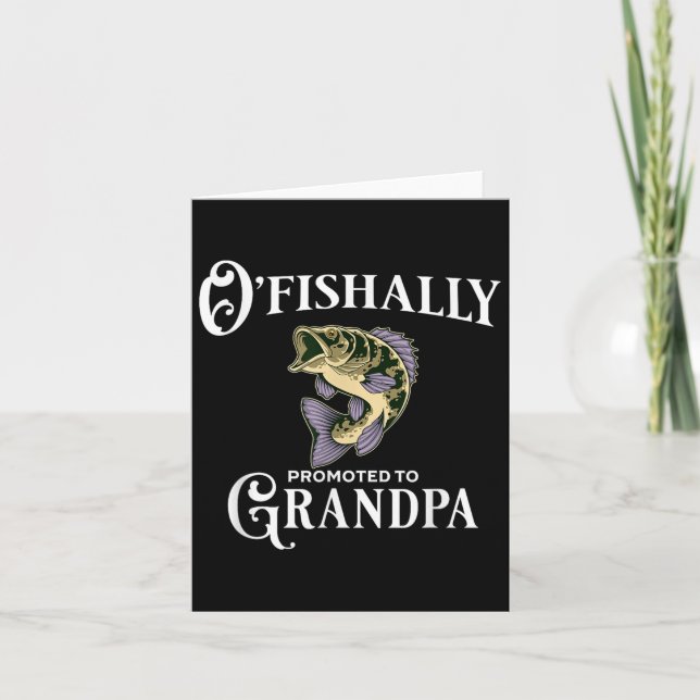 Tarjeta O'fishally Promoted To Grandpa _ Grandpa Fishing  (Anverso)