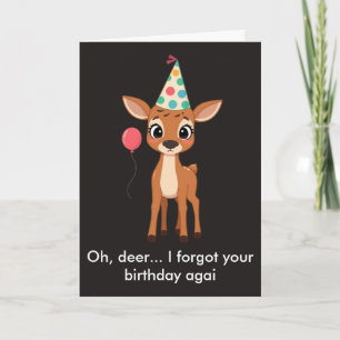 Tarjeta Oh Ciervo Olvidé Tu Cumpleaños De Nuevo Divertido