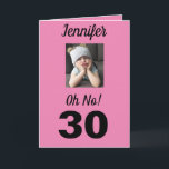 Tarjeta ¡Oh, no! 30.ª celebración del Chica Grumpy Funny d<br><div class="desc">Diviértete en un cumpleaños histórico de 30 años con un "Oh No!" tarjeta. Sonreirá a los colores rosa,  blanco y negro junto con el mensaje motivador de "¡Celebrar!". Un diseño moderno e inolvidable capta el sentimiento entrañable del divertido y gruñón chica.</div>