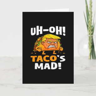 Tarjeta ¡Oh-oh, Taco está enojado! - Taco Trump de Cara Na