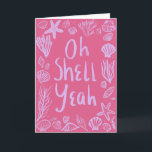 Tarjeta OH SHELL YEAH Seashell Beach Birthday Felicitacion<br><div class="desc">También disponible como descarga digital para enviar rápidamente correos electrónicos y guardar en el correo. ¡Dulce concha de concha para felicitar a alguien o desearle un feliz cumpleaños! Haga clic en "editar usando la herramienta de diseño" para ajustar los colores y las colocaciones y añadir texto en el interior. También...</div>