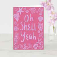 OH SHELL YEAH Seashell Beach Birthday Felicitacion