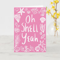 OH SHELL YEAH Seashell Beach Birthday Felicitacion