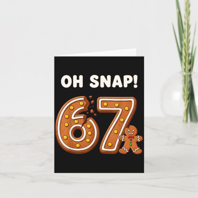 Tarjeta Oh Snap 67 Six Seven Meme Gingerbread Man Funny 67 (Anverso)