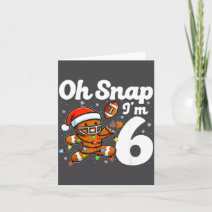 Tarjeta Oh Snap soy 6 Gingerbreadman cumpleaños 6º Navidad