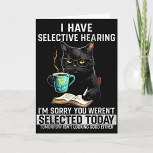 Tarjeta Oído Selectivo Gato Divertido Sarcasmo Humor Decir