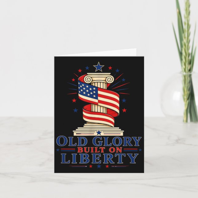 Tarjeta Old Glory Construida Sobre la Libertad (Anverso)