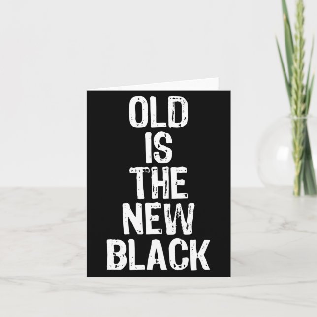 Tarjeta Old Is The New Black Funny Elderly Gift Christmas  (Anverso)