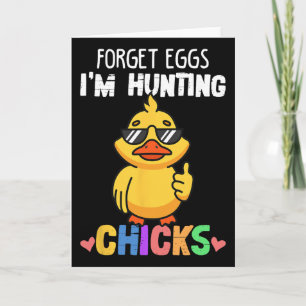 Tarjeta Olvidate De Los Huevos Estoy Cazando Pollitas Funn