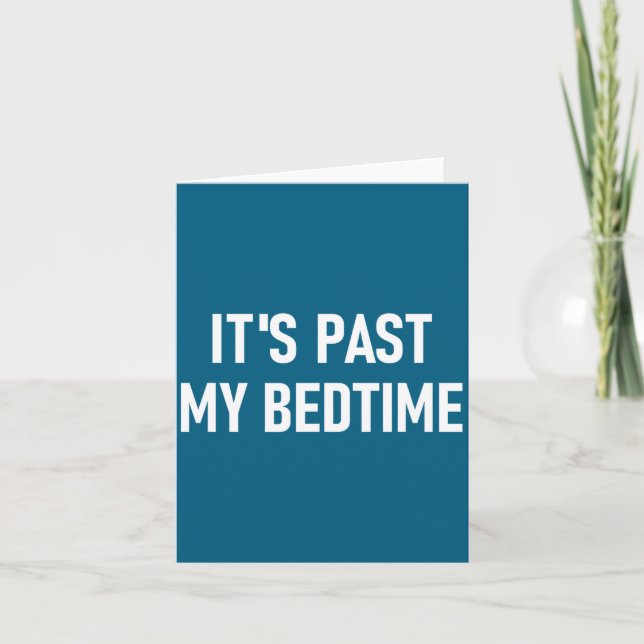 Tarjeta One-liners, Quotes, Humor Designs, Gag _ It's Past (Anverso)