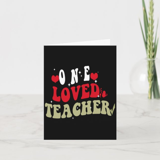 Tarjeta One Loved Teacher Happy Valentines For Teache  (Anverso)