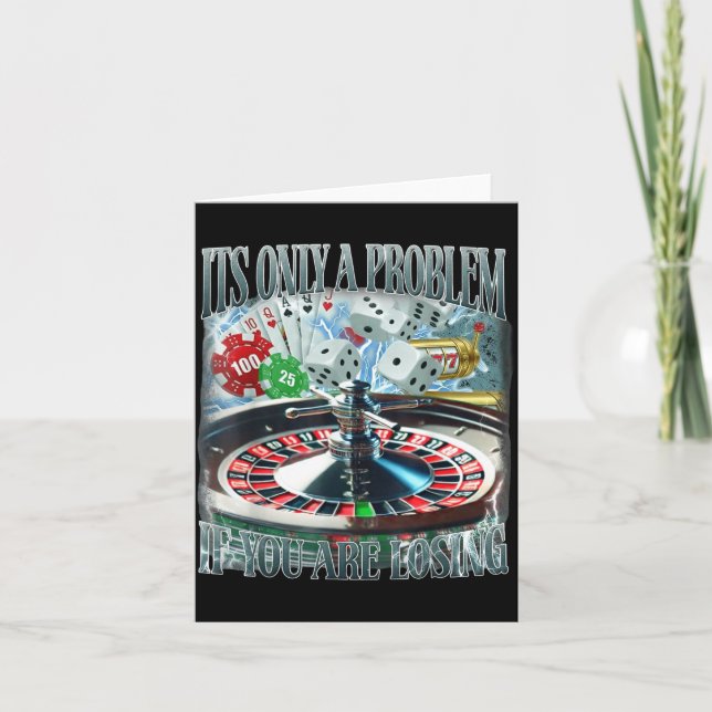 Tarjeta Only A Problem If You're Losing Funny Gambling Boo (Anverso)