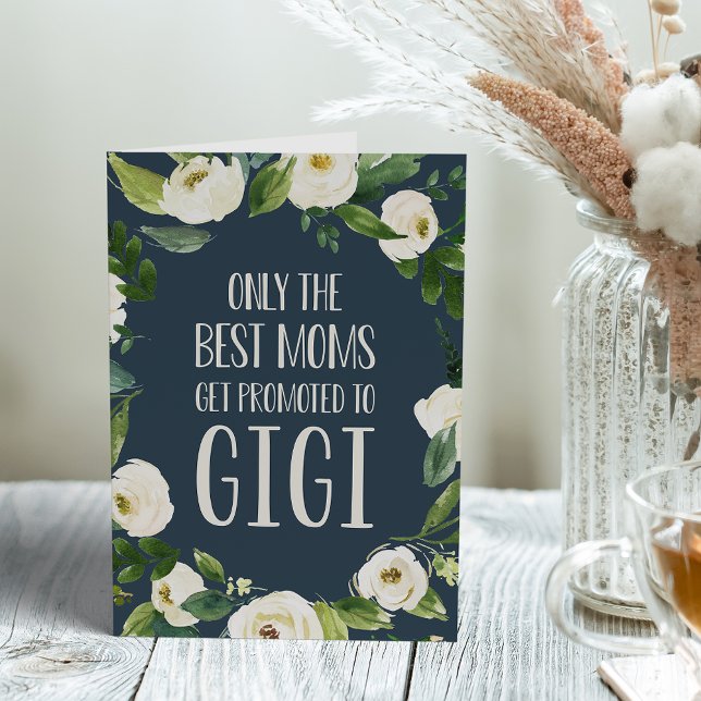 Tarjeta Only the Best Moms Get Promoted to Gigi (Subido por el creador)