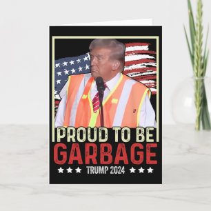 Tarjeta Orgulloso De Ser Basura Vota Trump Presidente Trum