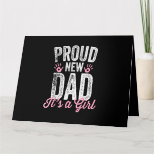 Tarjeta Orgulloso nuevo papá es un regalo Chica, padre pro