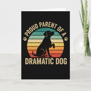 Tarjeta Orgulloso padre de un perro dramático, divertido p