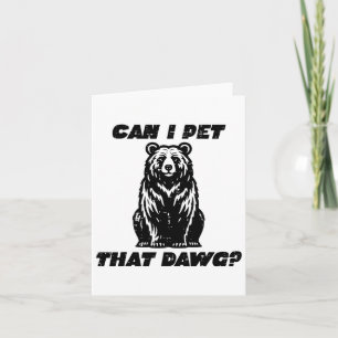 Tarjeta Oso, Puedo Mascota Que Dawg Diga Divertidísimo Cam