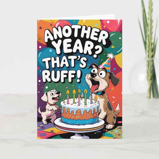 Tarjeta ¿Otro año? ¡Eso es Ruff! Cumpleaños divertida de p (Anverso)