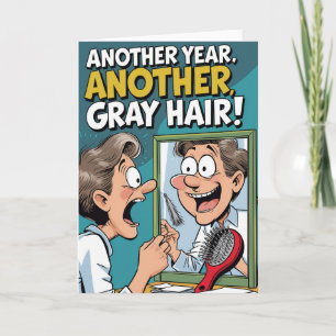 Tarjeta Otro Año, ¡Otro Pelo Gris! - Personalizado gracios