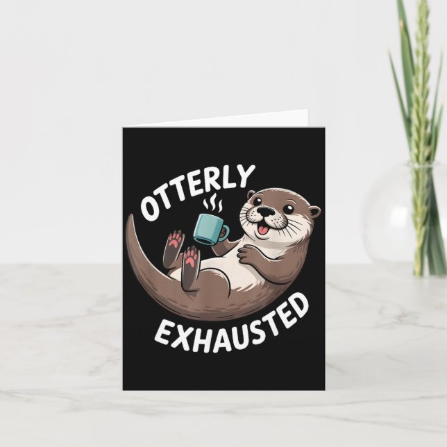 Tarjeta Otterly Exhausted Tired Animal Funny Pun For Otter (Anverso)