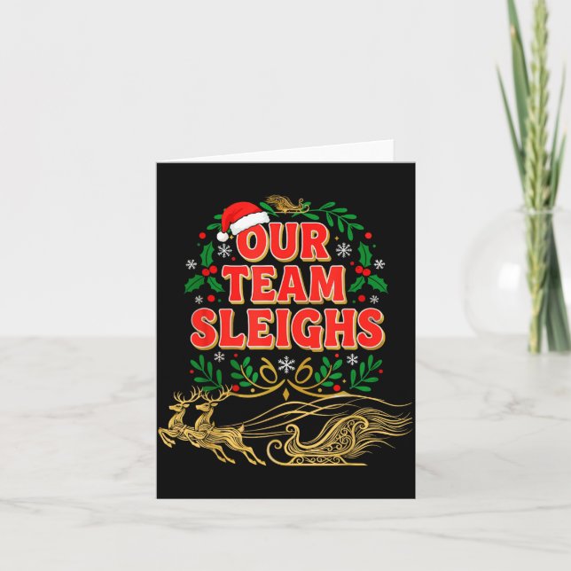 Tarjeta Our Team Sleighs Christmas Shirts, Festive Office  (Anverso)