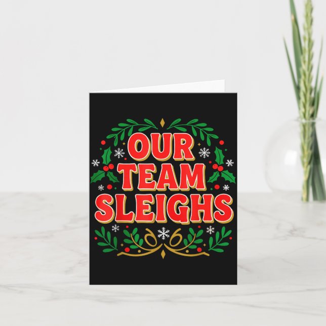 Tarjeta Our Team Sleighs Christmas Shirts, Festive Office  (Anverso)