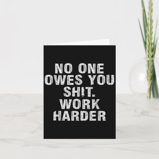 Tarjeta Owes You Work Harder Motivational Funny  (Anverso)